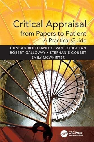 Critical Appraisal from Papers to Patient: A Practical Guide Critical Appraisal from Papers to Patient: A Practical Guide