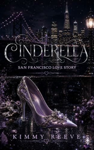 CINDERELLA: San Francisco Love Story (Modern Fairy Tales, Band 1)