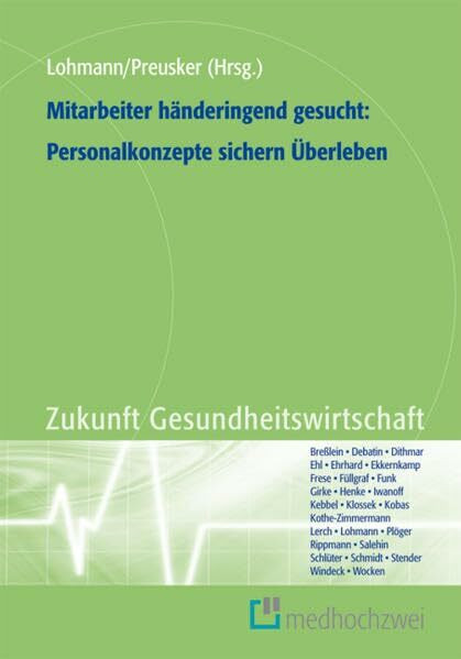 Mitarbeiter händeringend gesucht: Personalkonzepte sichern Überleben (Zukunft Gesundheitswirtschaft)