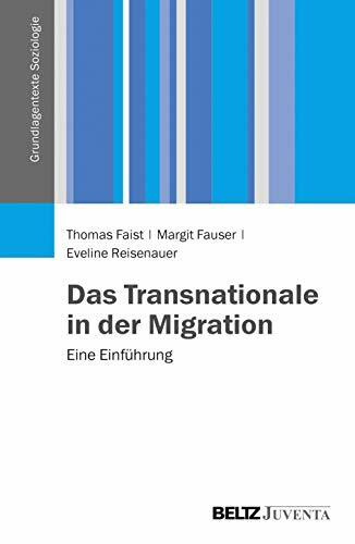 Das Transnationale in der Migration: Eine Einführung (Grundlagentexte Soziologie)