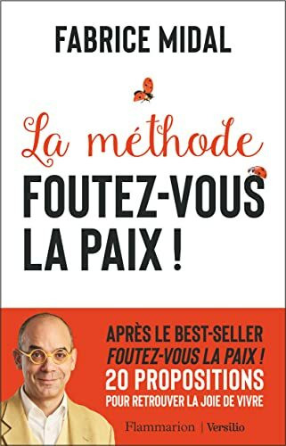 Foutez-Vous La Paix ! La Methode: La méthode