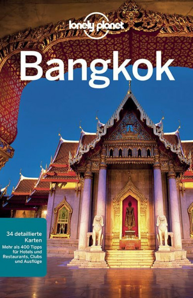 Lonely Planet Reiseführer Bangkok: Mehr als 400 Tipps für Hotels und Restaurants, Clubs und Ausflüge (Lonely Planet Reiseführer Deutsch)