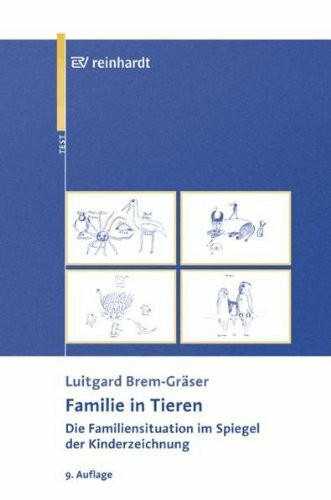 Familie in Tieren: Die Familiensituation im Spiegel der Kinderzeichnung. Entwicklung eines Testverfahrens