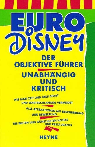 Euro Disney. Der objektive Führer.