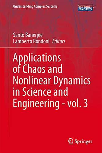 Applications of Chaos and Nonlinear Dynamics in Science and Engineering - Vol. 3 (Understanding Complex Systems)