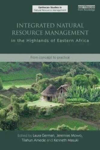 Integrated Natural Resource Management in the Highlands of Eastern Africa: From Concept to Practice