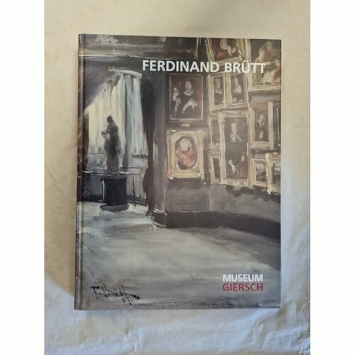 Ferdinand Brütt (1849–1936): Erzählung und Impression