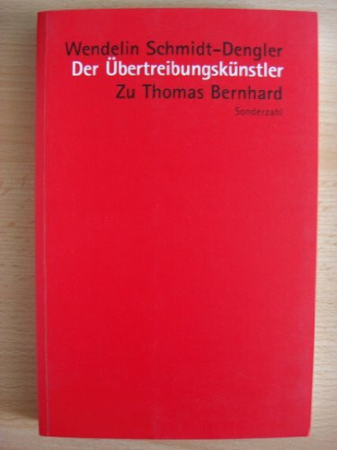 Der Übertreibungskünstler: Studien zu Thomas Bernhard