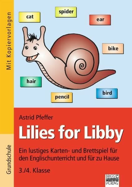 Brigg: Englisch - Grundschule: Ab 3. Klasse - Lilies for Libby: Ein lustiges Karten- und Brettspiel für den Englischunterricht und für zu Hause - 3./4. Klasse