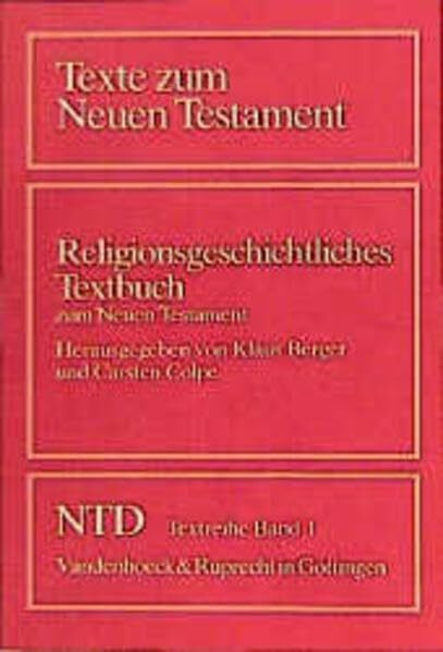 Das Neue Testament Deutsch. Textreihe. Texte zum Neuen Testament.: Texte zum Neuen Testament, NTD-Textreihe, Bd.1, Religionsgeschichtliches Textbuch ... Neue Testament Deutsch. Textreihe, Band 1)