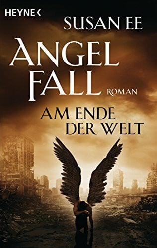 Angelfall - Am Ende der Welt: Roman (Angelfall-Reihe, Band 3)