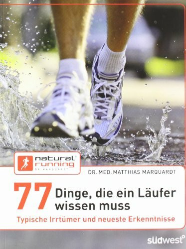 77 Dinge, die ein Läufer wissen muss: Typische Irrtümer und neueste Erkenntnisse
