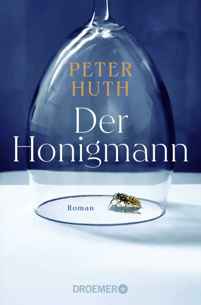 Der Honigmann: Roman | "Pointiert, klug und relevant – ein Gesellschaftsroman für unsere Zeit"