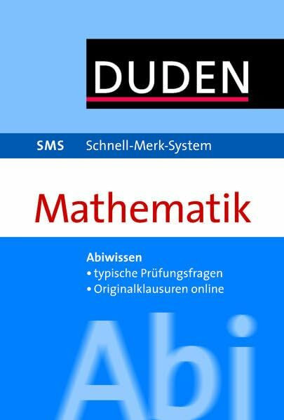 Abi genial Mathematik: Das Schnell-Merk-System: Abiwissen, tyische Prüfungsaufgaben, Originalklausuren online (Duden SMS - Schnell-Merk-System)