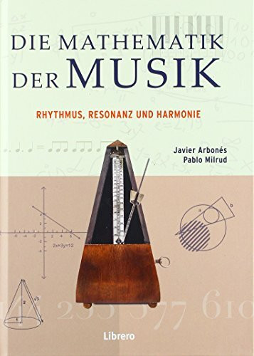 Die Mathematik der Musik: Rhythmus, Resonanz und Harmonie