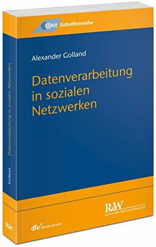 Datenverarbeitung in sozialen Netzwerken (@kit-Schriftenreihe)