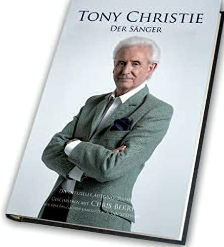Tony Christie Der Sänger: Die offizielle Autobiographie