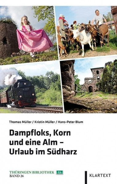 Dampfloks, Korn und eine Alm - Urlaub im Südharz