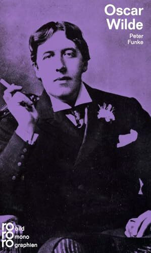 Oscar Wilde: Mit Selbstzeugnissen