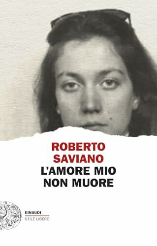 L'amore mio non muore (Einaudi. Stile libero)