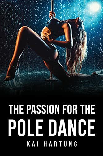 The Passion for the Pole Dance