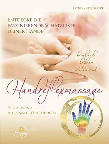 Handreflexmassage: berührend heilsam vitalisierend