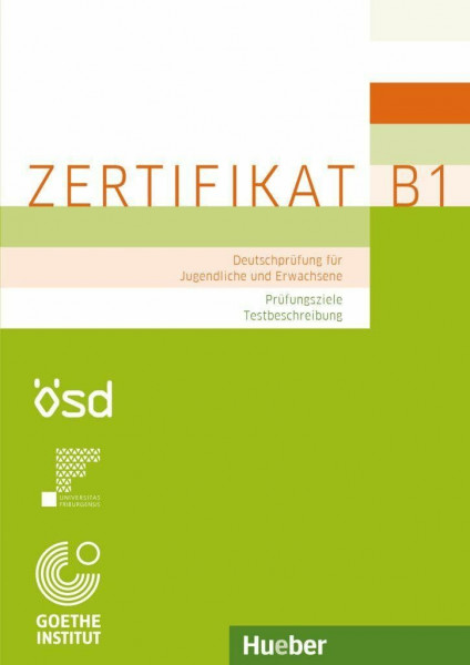 Zertifikat B1 – Prüfungsziele, Testbeschreibung: Deutschprüfung für Jugendliche und Erwachsene.Deutsch als Fremdsprache (Handbücher Prüfungen)