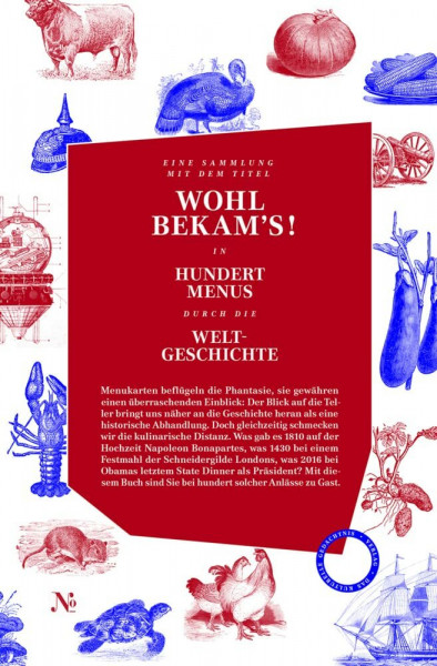 Wohl bekam’s!: In hundert Menus durch die Weltgeschichte