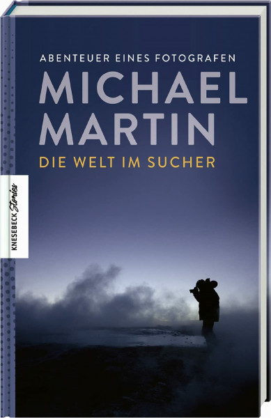 Die Welt im Sucher: Abenteuer eines Fotografen