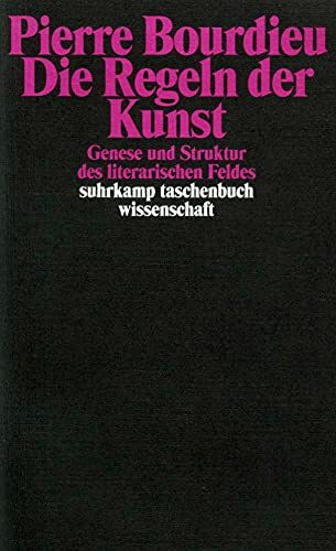 Die Regeln der Kunst: Genese und Struktur des literarischen Feldes