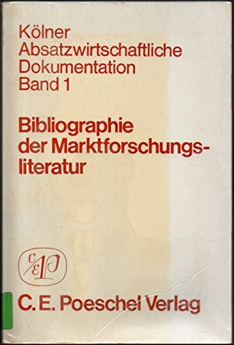 Bibliographie der Marktforschungsliteratur. Verzeichnis deutschsprachiger Literatur ab 1945