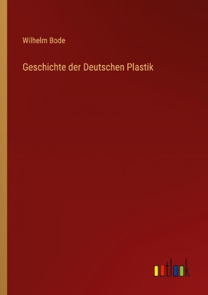 Geschichte der Deutschen Plastik