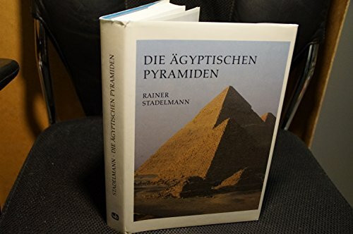 Die ägyptischen Pyramiden: Vom Ziegelbau zum Weltwunder (Kulturgeschichte der Antiken Welt)