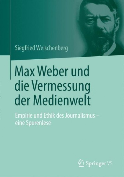 Max Weber und die Vermessung der Medienwelt