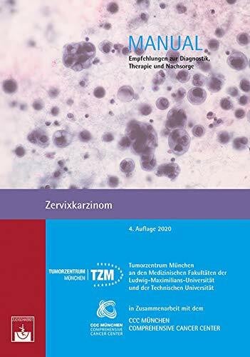 Zervixkarzinom: Empfehlungen zur Diagnostik, Therapie und Nachsorge (Manuale Tumorzentrum München)