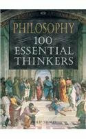 Philosophy: 100 Essential Thinkers
