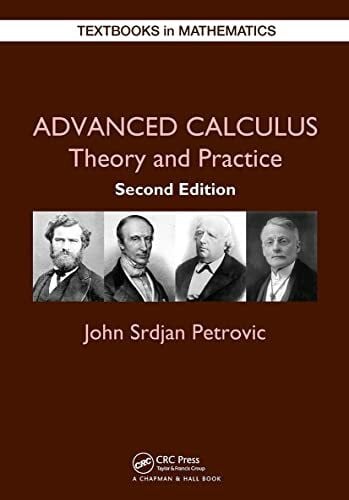 Advanced Calculus: Theory and Practice (Textbooks in Mathematics)