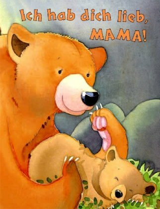 Ich hab dich lieb, Mama!