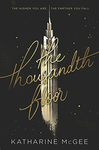 HarperCollins Us The Thousandth Floor (Thousandth Floor, 1)