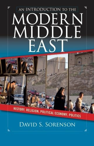 An Introduction to the Modern Middle East: History, Religion, Political Economy, Politics