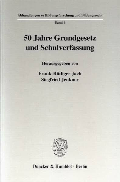 50 Jahre Grundgesetz und Schulverfassung. (Abhandlungen zu Bildungsforschung und Bildungsrecht; ABB 4)