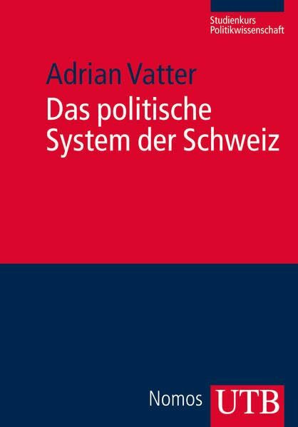Das politische System der Schweiz (Studienkurs Politikwissenschaft)