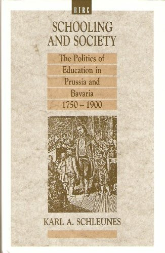 Schooling and Society: The Politics of Education in Prussia and Bavaria 1750-1900