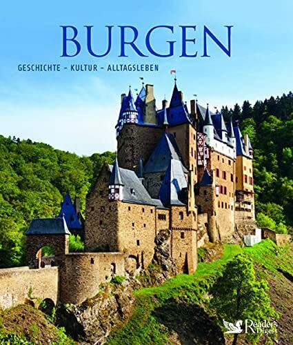 Burgen: Geschichte - Kultur - Alltagsleben