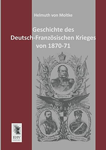 Geschichte des Deutsch-Franzoesischen Krieges von 1870-71