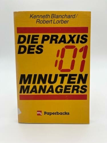 Die Praxis des Ein-Minuten-Managers