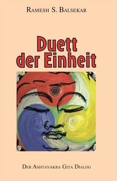 Duett der Einheit. Der Ashtavakra Gita Dialog (Book on Demand)