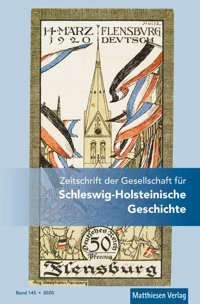 Zeitschrift der Gesellschaft für Schleswig-Holsteinische Geschichte Bd. 145 (2020)