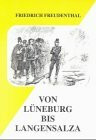 Von Lüneburg bis Langensalza: Erinnerungen eines hannoverschen Infanteristen: Hrsg. im Auftr. d. Freudenthal-Ges., bearb. u. mit e. Nachw. v. Volker Wrigge