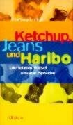 Ketchup, Jeans und Haribo